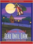 Product Image. Title: Dead until Dark (Sookie Stackhouse / Southern Vampire Series #1) (True Blood), Author: by Charlaine  Harris