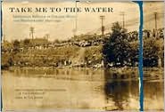 Take Me to the Water: Immersion Baptism in Vintage Music and Photography 1890-1950: CD Cover