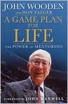 Book Cover Image. Title: A Game Plan for Life, Author: by John  Wooden