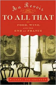 Au Revoir to All That by Michael Steinberger: Book Cover