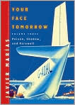 Book Cover Image. Title: Your Face Tomorrow: Poison, Shadow, and Farewell, Vol. 3, Author: by Javier  Marias
