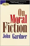 Book Cover Image. Title: On Moral Fiction (Barnes & Noble Rediscovers Series), Author: by John  Gardner