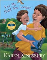Let Me Hold You Longer by Karen Kingsbury: Book Cover