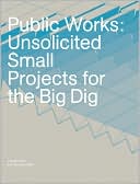 Public Works Unsolicited Small Projects for the Big Dig