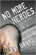 No More Heroes, by Ray Banks