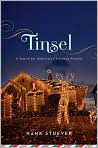 Book Cover Image. Title: Tinsel: A Search for America's Christmas Present, Author: by Hank  Stuever