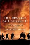 Book Cover Image. Title: The Remains of Company D: A Story of the Great War, Author: by James Carl  Nelson