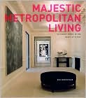 Book Cover Image. Title: Majestic Metropolitan Living: Homes Without Limits, Author: by Sue  Hostetler