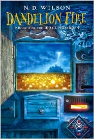 Dandelion Fire (100 Cupboards Series #2) by N. D. Wilson: Book Cover