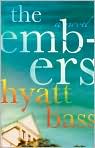 Book Cover Image. Title: The Embers, Author: by Hyatt  Bass