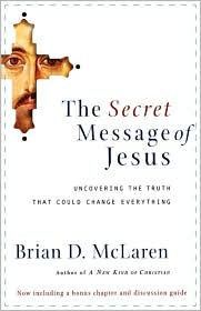 The Secret Message of Jesus by Brian D. McLaren: Book Cover