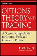 Option Theory and Trading A Step by Step Guide To Control Risk and Ge