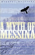 A Myth of Messina by Nikolai J. Dejevsky: Book Cover