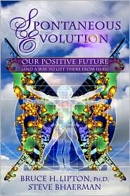 Spontaneous Evolution by Bruce H. Lipton: Book Cover