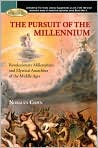 Book Cover Image. Title: The Pursuit of the Millennium: Revolutionary Millenarians and Mystical Anarchists of the Middle Ages (Barnes & Noble Rediscovers Series), Author: by Norman  Cohn