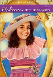 Rebecca and the Movies (American Girl Collection Series: Rebecca #4)