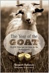 Book Cover Image. Title: The Year of the Goat: 40,000 Miles and the Quest for the Perfect Cheese, Author: by Margaret  Hathaway