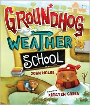 Groundhog Weather School by Joan Holub: Book Cover