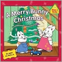 Book Cover Image. Title: A Merry Bunny Christmas, Author: by   Unknown
