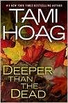 Book Cover Image. Title: Deeper Than the Dead, Author: by Tami  Hoag