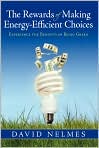 Book Cover Image. Title: The Rewards Of Making Energy-Efficient Choices, Author: by David  Nelmes