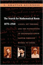 The Search for Mathematical Roots, 1870-1940 by I. Grattan-Guinness: Book Cover