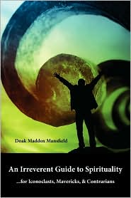 An Irreverent Guide To Spirituality by Doak Maddox Mansfield: Book Cover