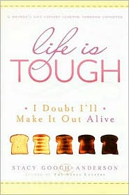 Life Is Tough by Stacy Gooch-Anderson: Book Cover