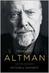 Book Cover Image. Title: Robert Altman: The Oral Biography, Author: by Mitchell  Zuckoff