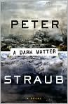 Book Cover Image. Title: A Dark Matter, Author: by Peter  Straub