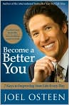 Book Cover Image. Title: Become a Better You: 7 Keys to Improving Your Life Every Day, Author: by Joel  Osteen