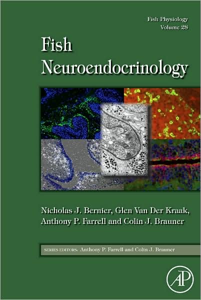 Fish Physiology: Fish Neuroendocrinology, Volume 28 Nicholas J. Bernier, Glen Van Der Kraak, Anthony P. Farrell and Colin J. Brauner