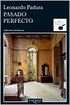 Book Cover Image. Title: Pasado perfecto, Author: by Leonardo  Padura