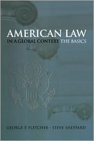 American Law in a Global Context by Fletcher, George P. / Sheppard, Steve Fletcher, George P. / Sheppard, Steve: Book Cover
