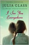 Book Cover Image. Title: I See You Everywhere, Author: by Julia  Glass