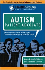 Healthscouter Autism: Identifying Autistic Symptoms: Autism Patient Advocate Guide with Tips for Autism (Healthscouter Autism)