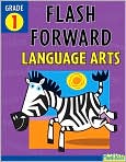 Book Cover Image. Title: Flash Forward Language Arts: Grade 1 (Flash Kids Flash Forward), Author: by   Flash Kids Editors