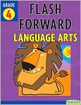 Book Cover Image. Title: Flash Forward Language Arts: Grade 4 (Flash Kids Flash Forward), Author: by   Flash Kids Editors