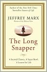 Book Cover Image. Title: The Long Snapper: A Second Chance, a Super Bowl, a Lesson for Life, Author: by Jeffrey  Marx