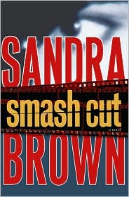 Smash Cut by Sandra Brown: Book Cover