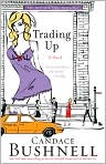 Book Cover Image. Title: Trading Up, Author: by Candace  Bushnell