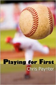 Playing For First by Chris Paynter: Book Cover
