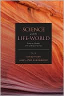 Science and the Life World Essays on Husserls Crisis of European Sci