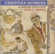 Kind of Brown by Christian McBride & Inside Straight: CD Cover