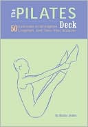 Pilates Deck: 50 Exercises to Strengthen, Lenthen, and Tone Your Muscles