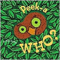 Book Cover Image. Title: Peek-A Who?, Author: by Nina  Laden