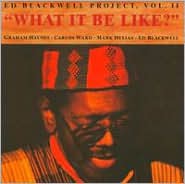 What Would It Be Like?: Ed Blackwell Project, Vol. 2 by Ed Blackwell: CD Cover