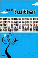 All a Twitter: A Personal and Professional Guide to Social Networking