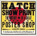 Hatch Show Print: The History of a Great American Poster Shop