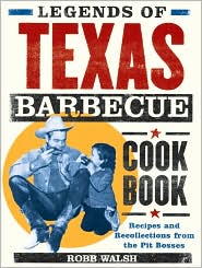 Legends of Texas Barbecue Cookbook by Robb Walsh: Book Cover